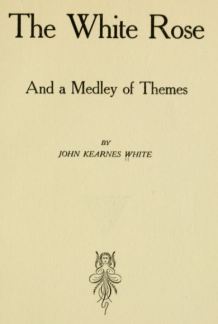 John Kearnes White - The White Rose